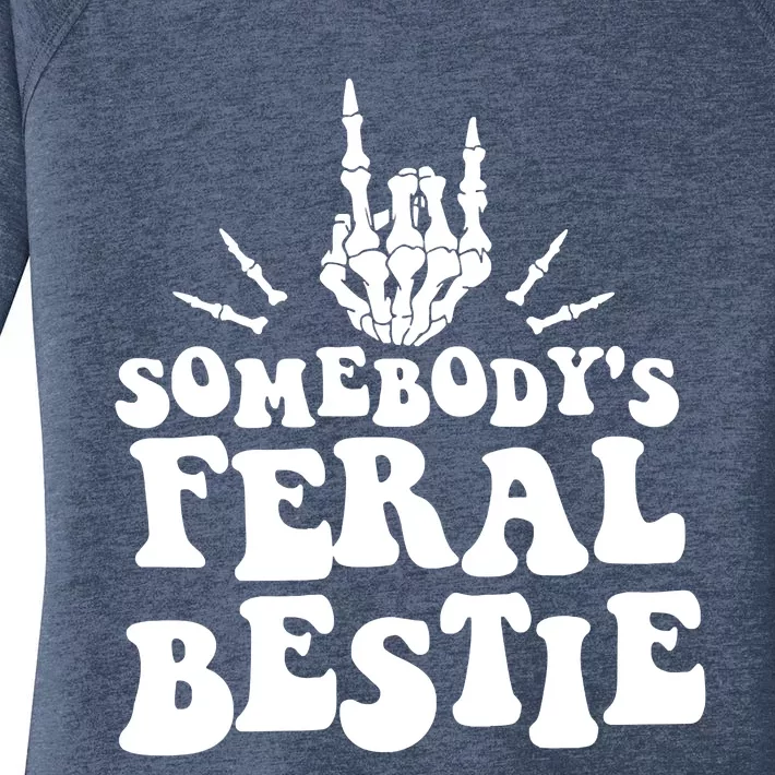 Somebodys Feral Bestie Funny For Best Friends Women's Perfect Tri Tunic Long Sleeve Shirt