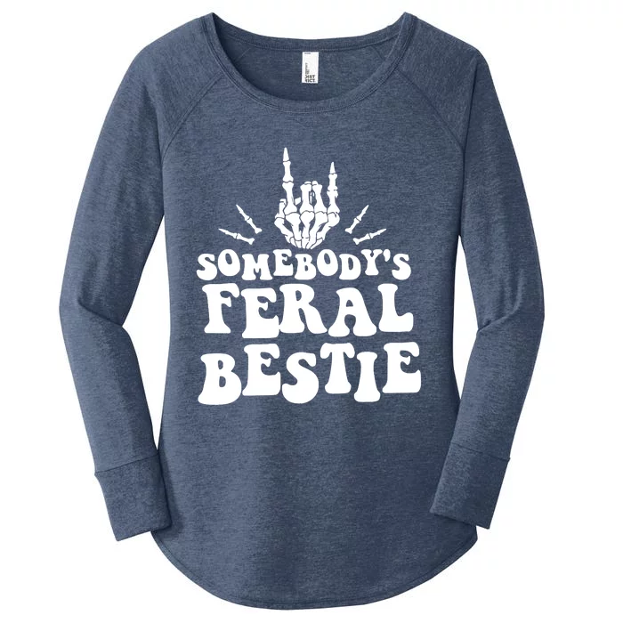 Somebodys Feral Bestie Funny For Best Friends Women's Perfect Tri Tunic Long Sleeve Shirt