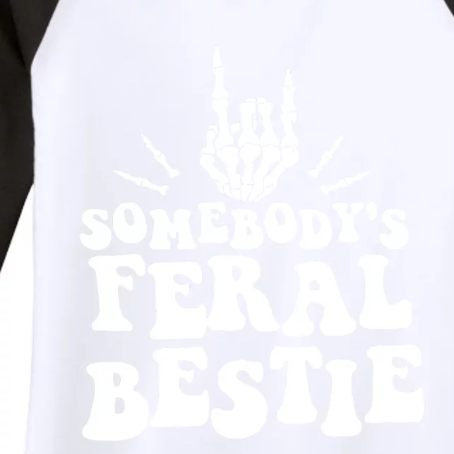 Somebodys Feral Bestie Funny For Best Friends Women's Tri-Blend 3/4-Sleeve Raglan Shirt