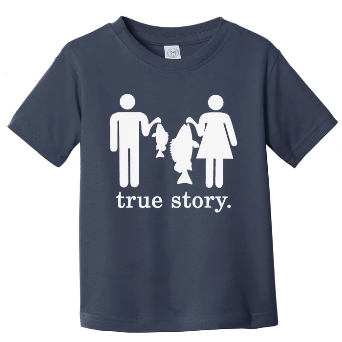 Small Fish Big Fish True Story Fishing Girl Boy Toddler T-Shirt