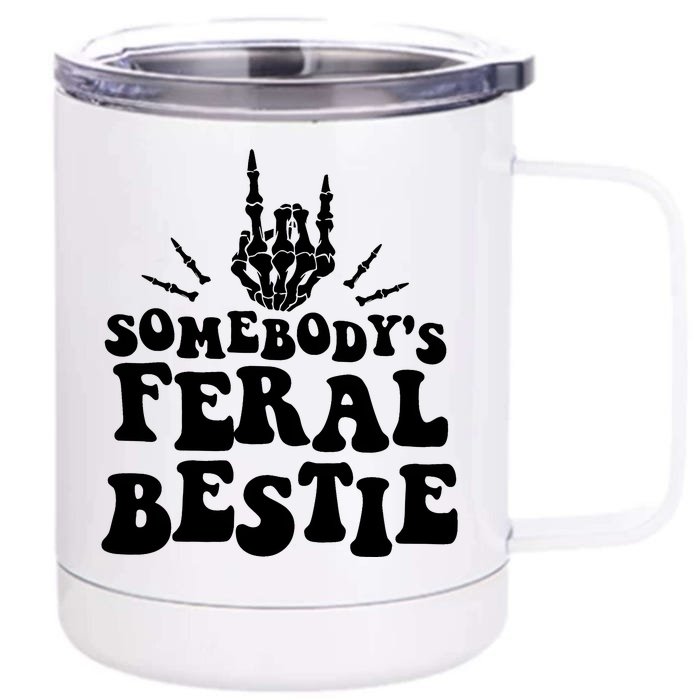 SomebodyS Feral Bestie Cool Bone Skeleton Front & Back 12oz Stainless Steel Tumbler Cup