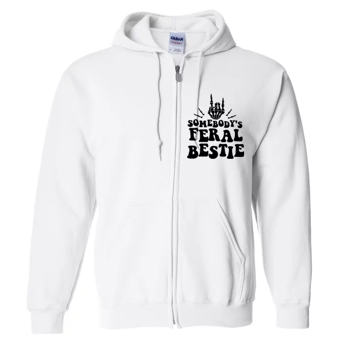 SomebodyS Feral Bestie Cool Bone Skeleton Full Zip Hoodie