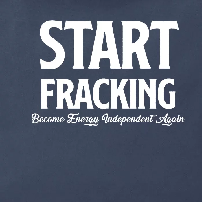 Start Fracking Become Energy Independent Again Zip Tote Bag