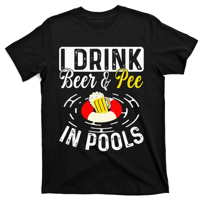 Swimmer funny Cool I Drink Beer And Pee In Pools T-Shirt