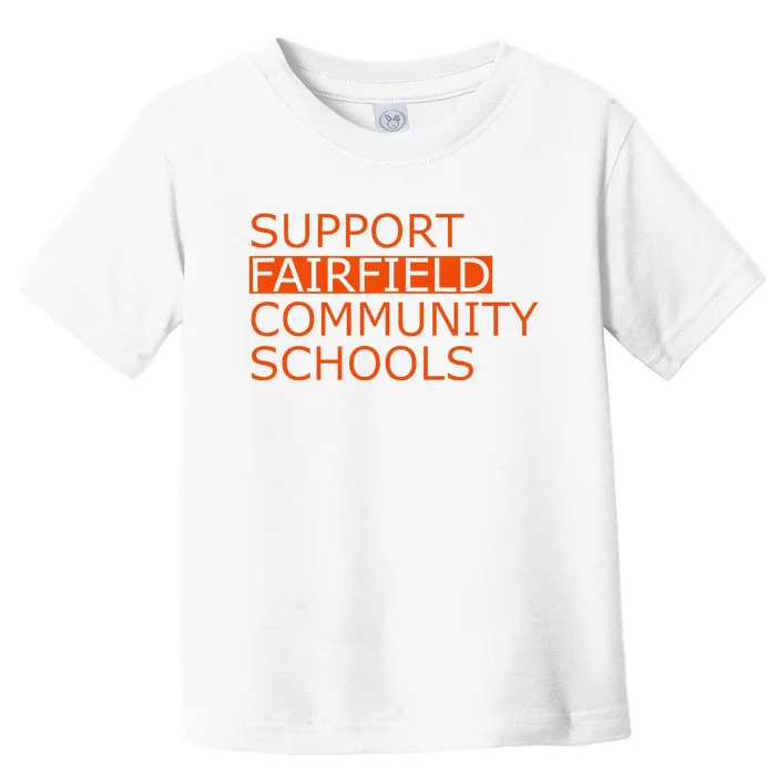 Support Fairfield Community Schools Toddler T-Shirt