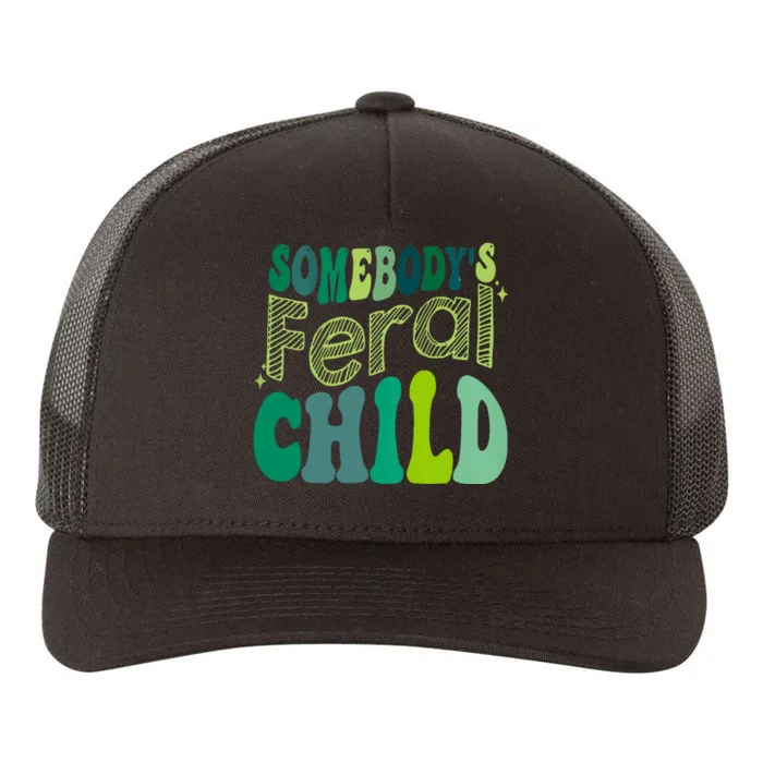 Somebodys Feral Child Yupoong Adult 5-Panel Trucker Hat