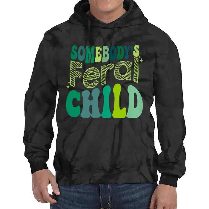 Somebodys Feral Child Tie Dye Hoodie