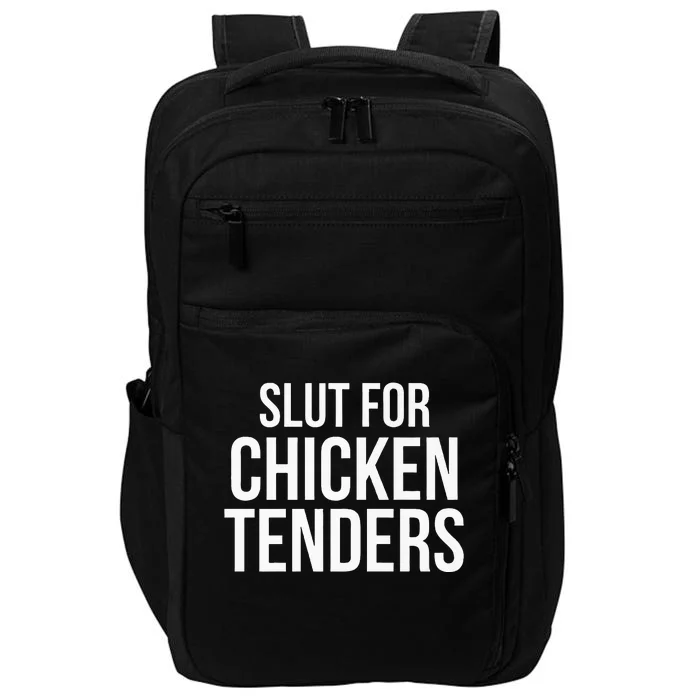 Slut For Chicken Tenders  Funny Gag Gift Impact Tech Backpack