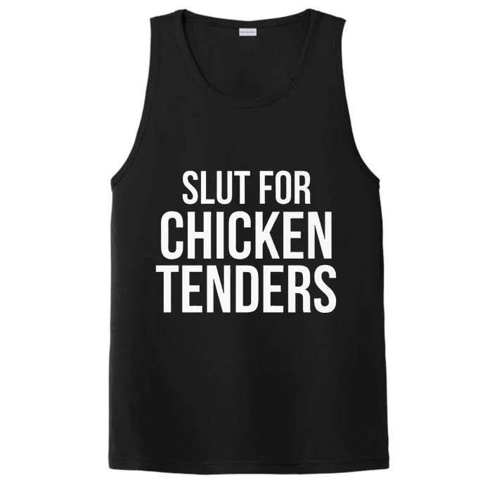 Slut For Chicken Tenders  Funny Gag Gift Performance Tank