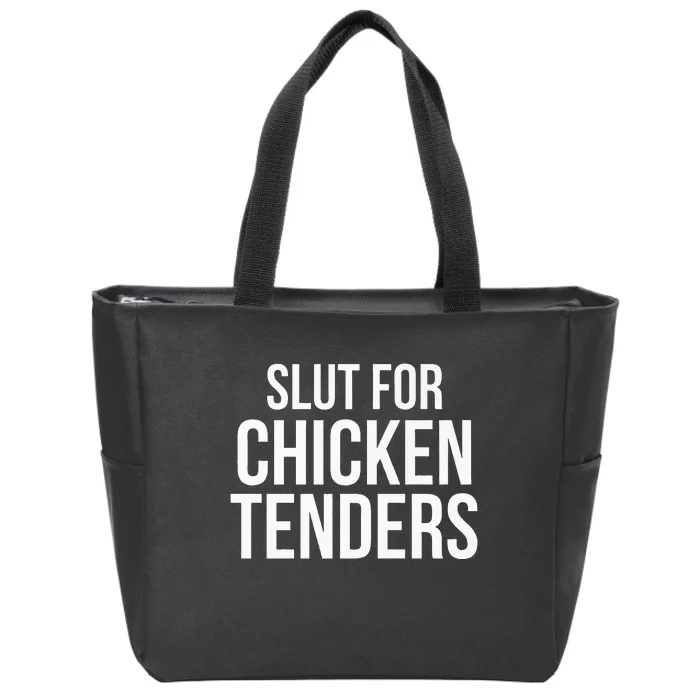 Slut For Chicken Tenders  Funny Gag Gift Zip Tote Bag