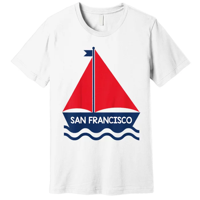 San Francisco California Sailing Boat Souvenir Premium T-Shirt