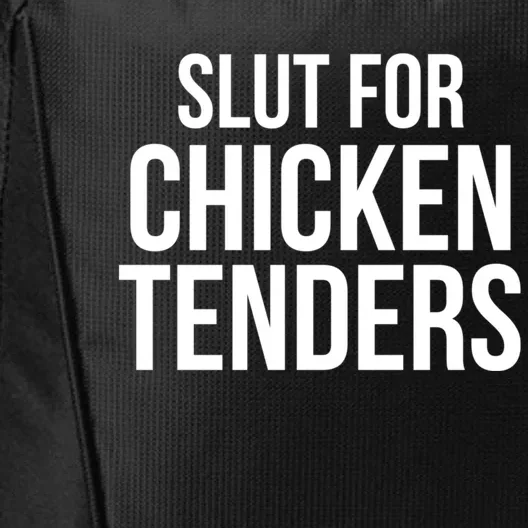 Slut For Chicken Tenders City Backpack