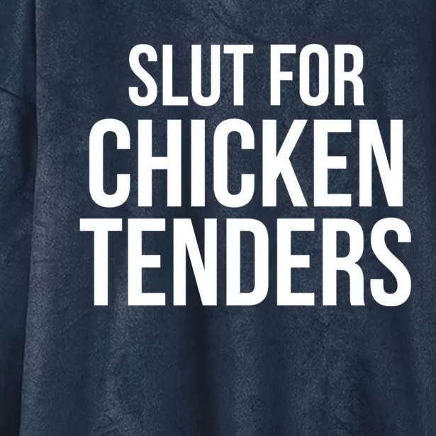 Slut For Chicken Tenders Hooded Wearable Blanket