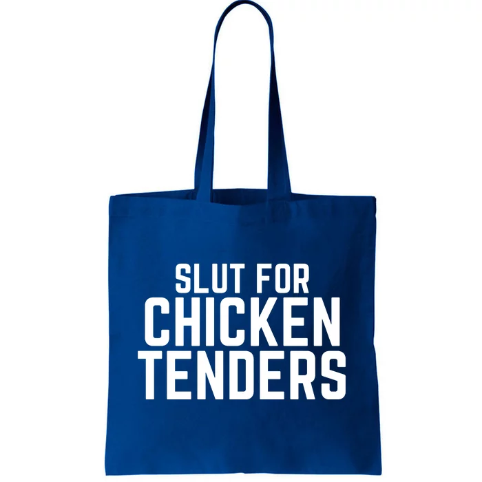 Slut For Chicken Tenders Funny Gag Gift Tote Bag