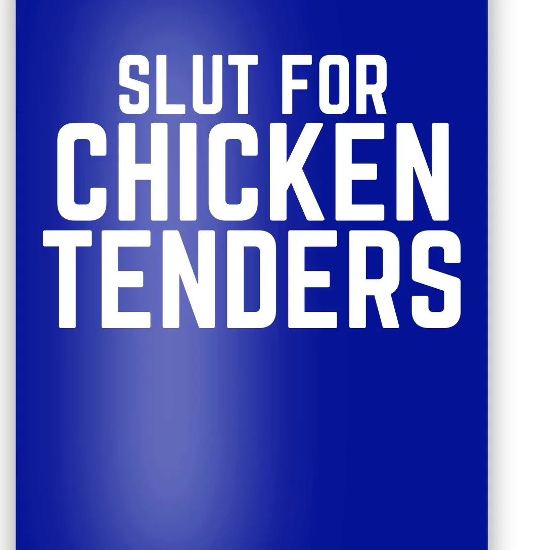 Slut For Chicken Tenders Funny Gag Gift Poster