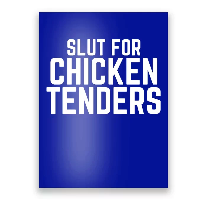 Slut For Chicken Tenders Funny Gag Gift Poster