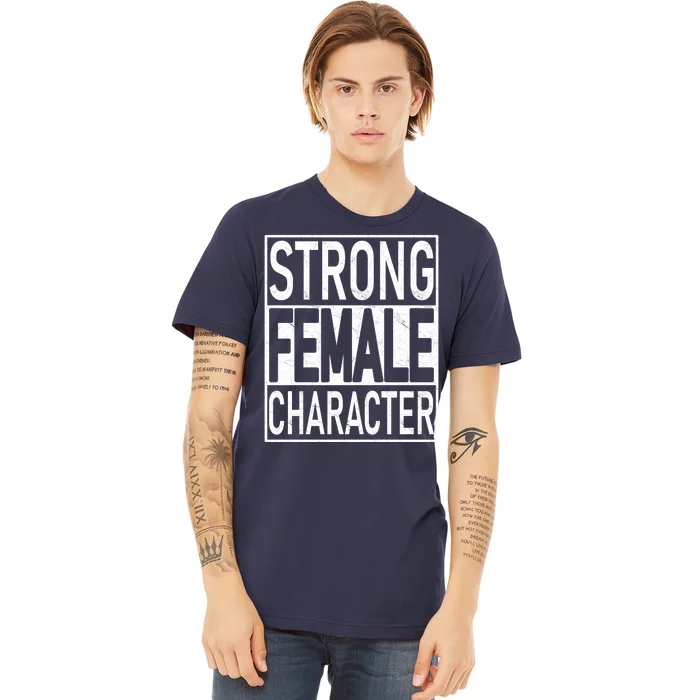 Strong Female Character Premium T-Shirt