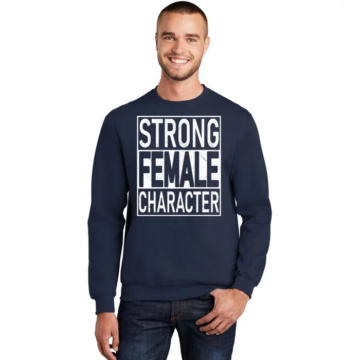 Strong Female Character Tall Sweatshirt