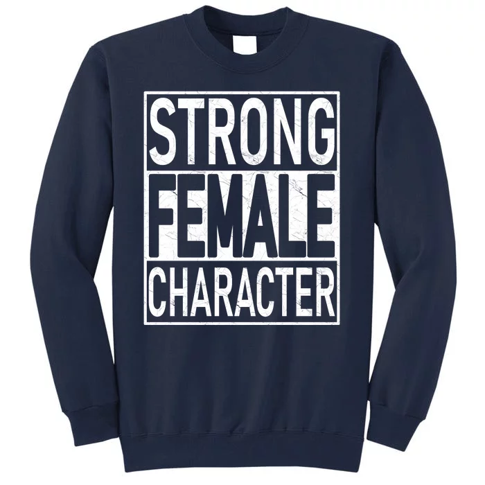 Strong Female Character Tall Sweatshirt