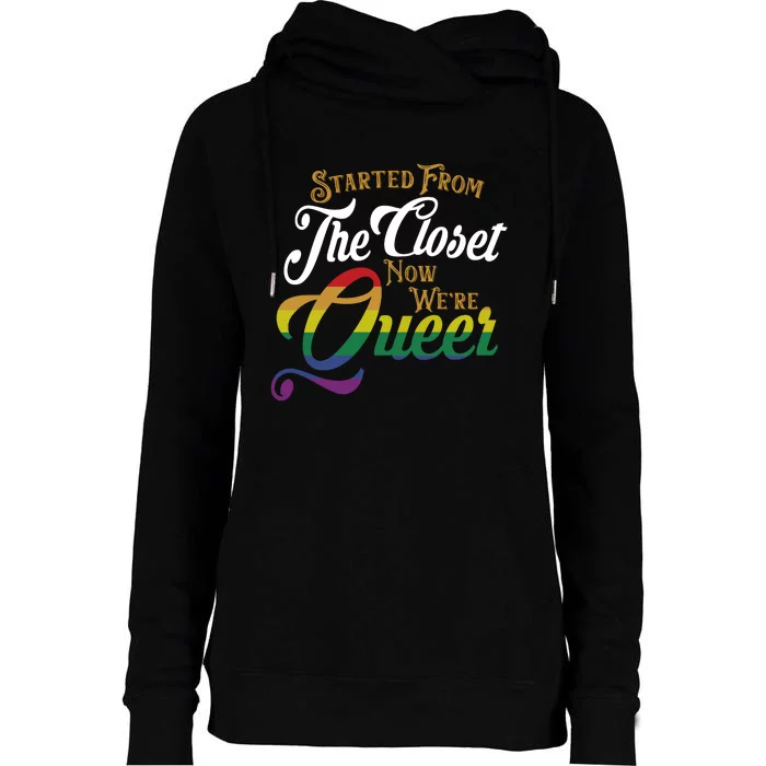 Started From Closet Now We Are Queer Lgbt Lgbtq Pride Month Womens Funnel Neck Pullover Hood