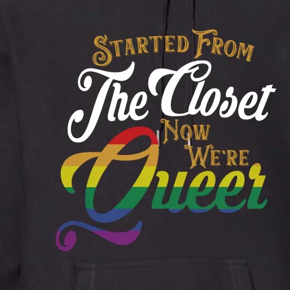 Started From Closet Now We Are Queer Lgbt Lgbtq Pride Month Premium Hoodie