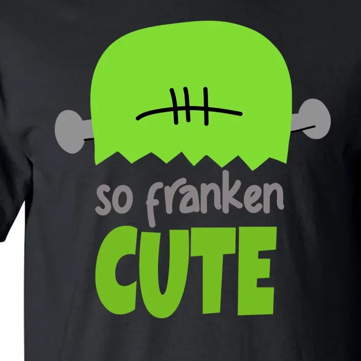 So Franken Cute Frankenstein Halloween Tall T-Shirt