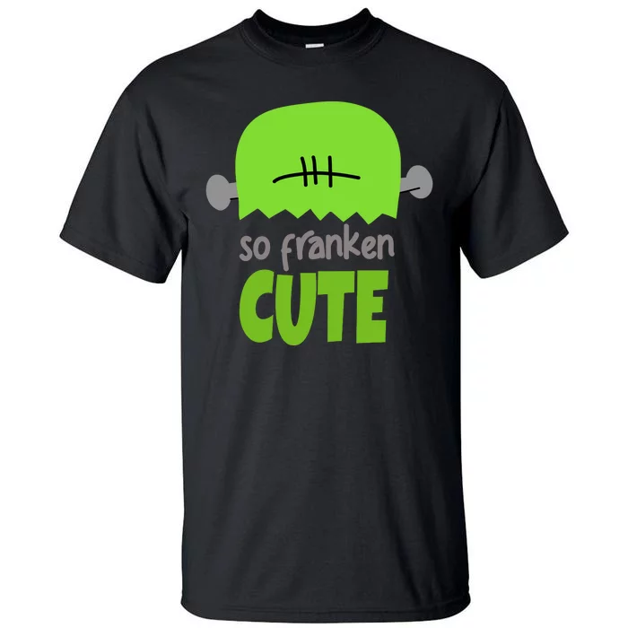 So Franken Cute Frankenstein Halloween Tall T-Shirt