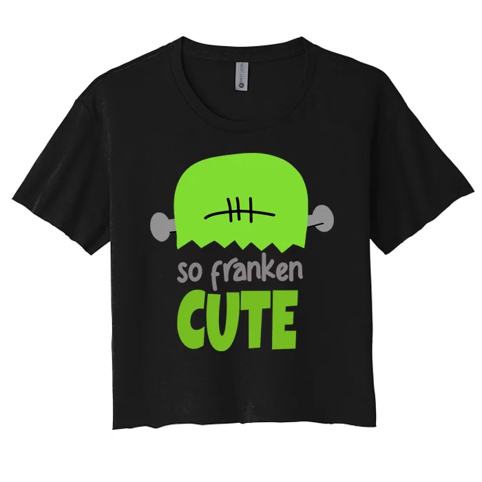 So Franken Cute Frankenstein Halloween Women's Crop Top Tee