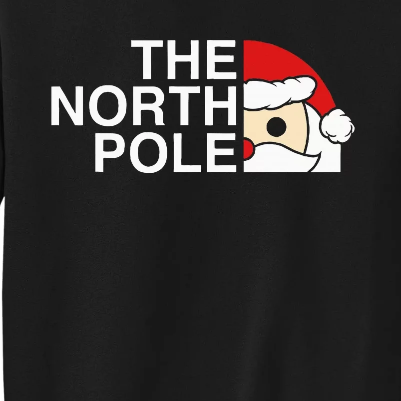 Santa Face Christmas Parody The North Pole Tall Sweatshirt