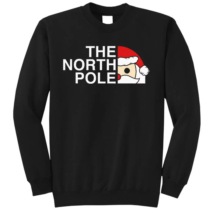 Santa Face Christmas Parody The North Pole Tall Sweatshirt