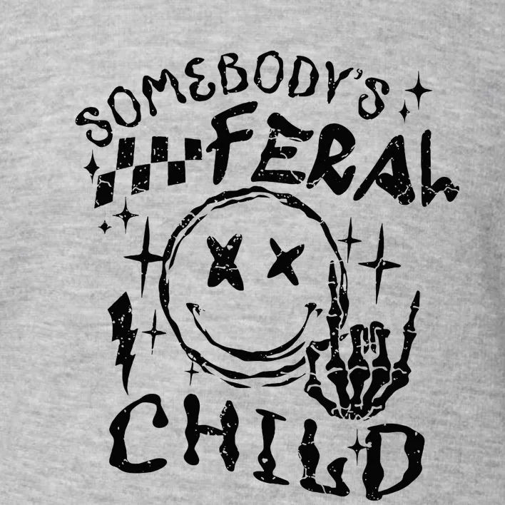 SomebodyS Feral Child Toddler Sweatshirt