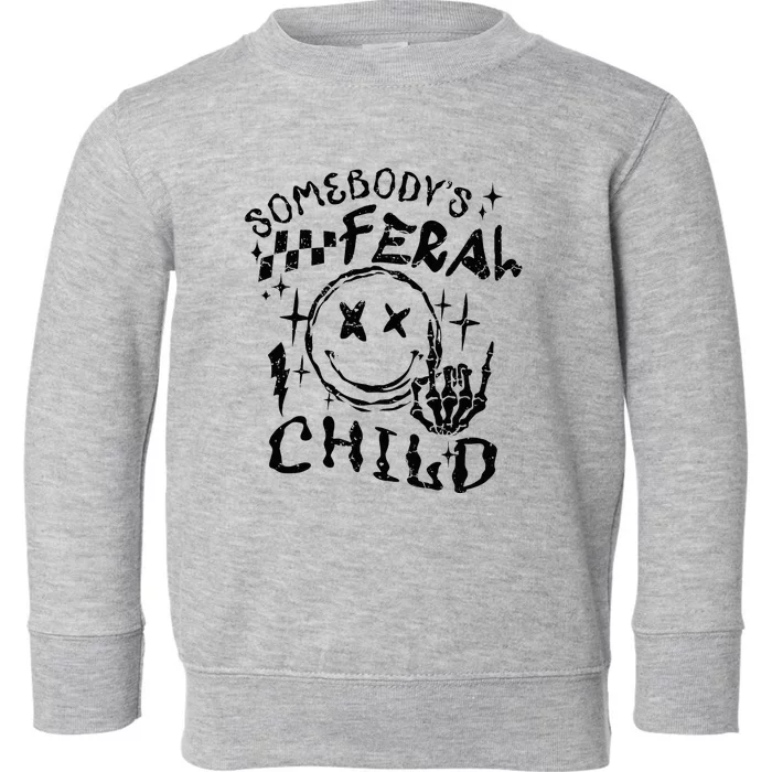 SomebodyS Feral Child Toddler Sweatshirt