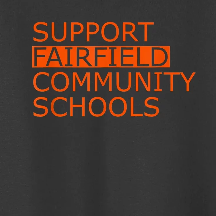 Support Fairfield Community Schools Toddler T-Shirt