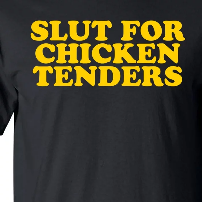 Slut For Chicken Tenders Funny Gag Gift Tall T-Shirt