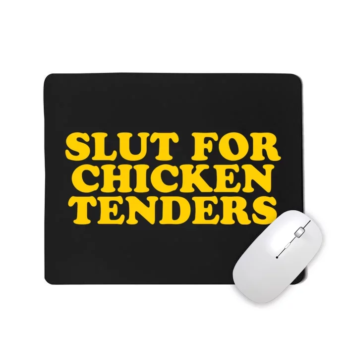 Slut For Chicken Tenders Funny Gag Gift Mousepad