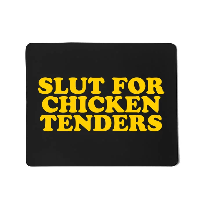 Slut For Chicken Tenders Funny Gag Gift Mousepad