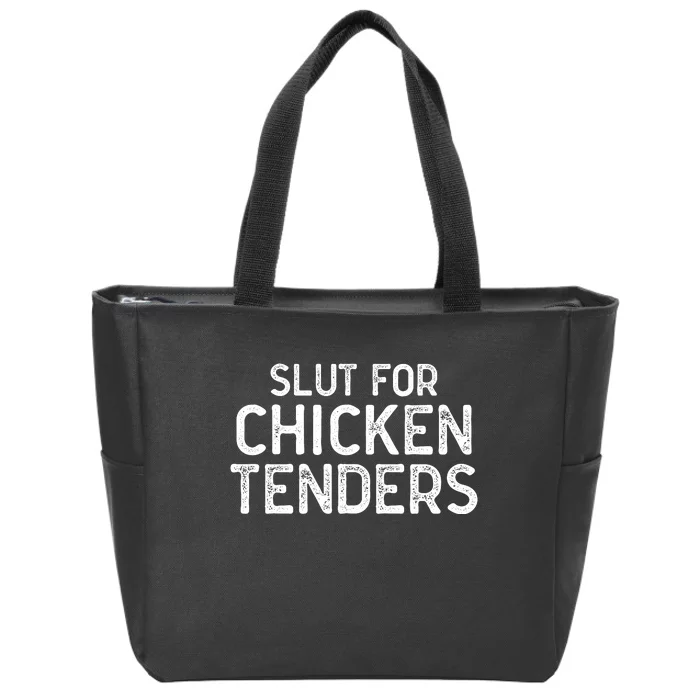 Slut For Chicken Tenders Zip Tote Bag