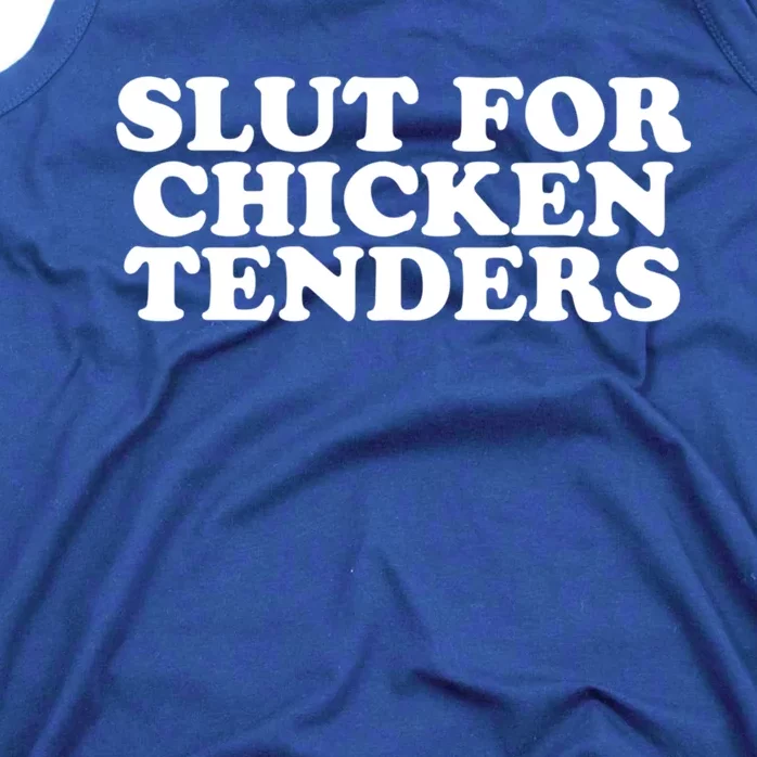 Slut For Chicken Tenders Funny Gag Gift Tank Top