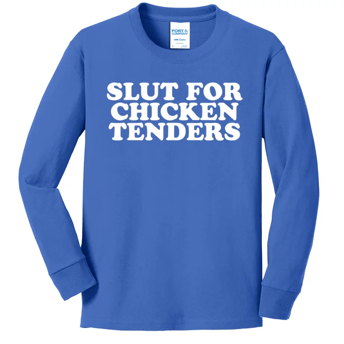 Slut For Chicken Tenders Funny Gag Gift Kids Long Sleeve Shirt