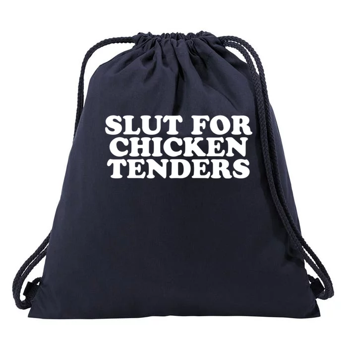 Slut For Chicken Tenders Funny Gag Gift Drawstring Bag