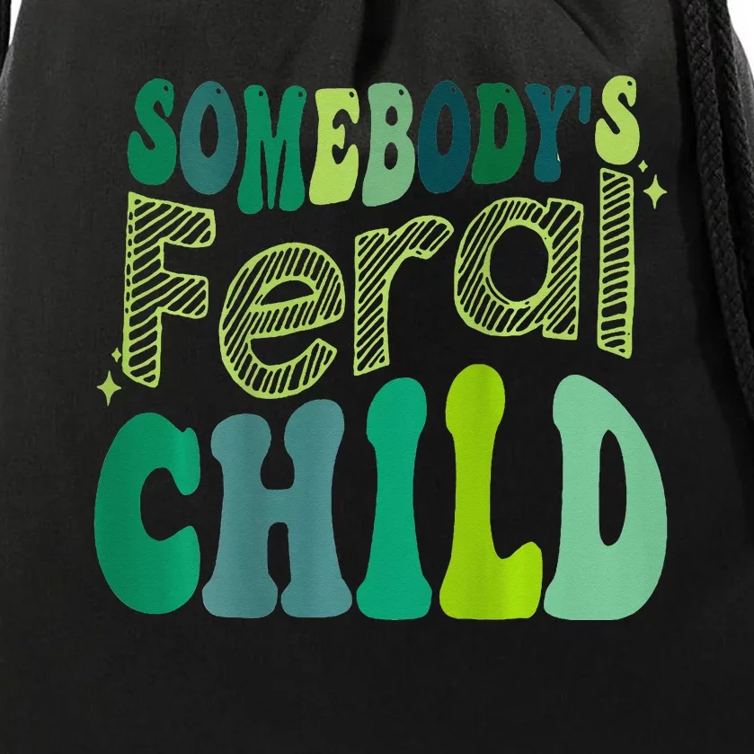 Somebody's Feral Child (on back) Drawstring Bag