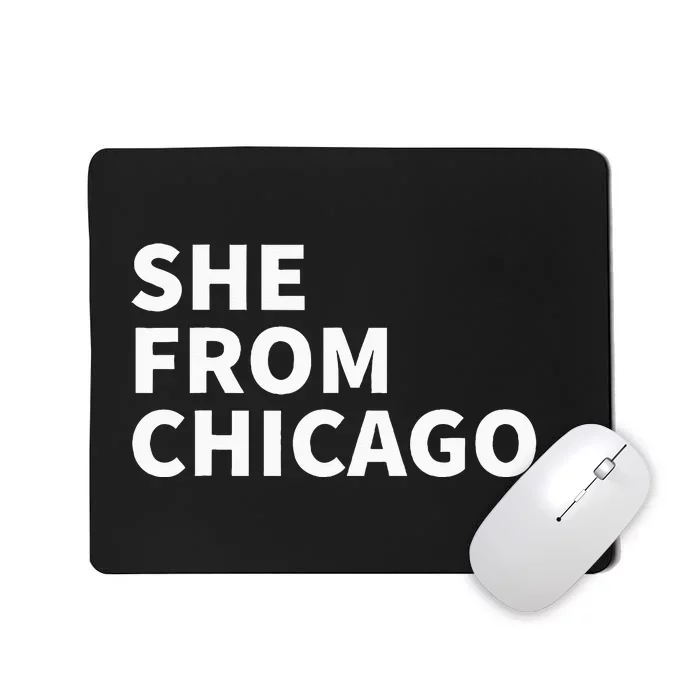 She From Chicago Mousepad