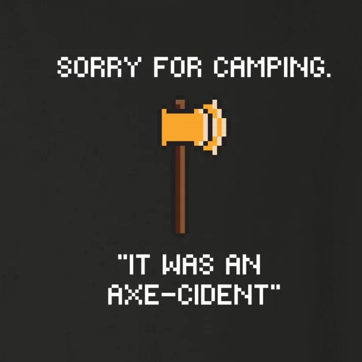 Sorry For Camping It Was An Axe Cident Gift Toddler Long Sleeve Shirt