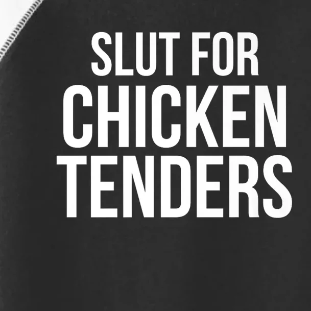 Slut For Chicken Tenders Toddler Fine Jersey T-Shirt