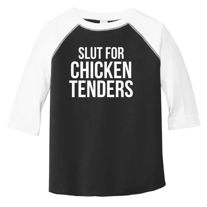 Slut For Chicken Tenders Toddler Fine Jersey T-Shirt