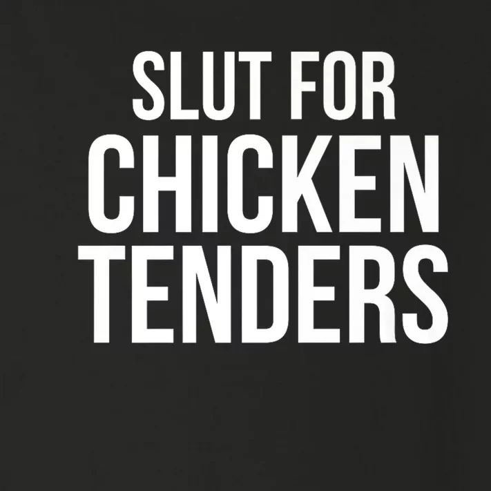 Slut For Chicken Tenders Toddler Long Sleeve Shirt