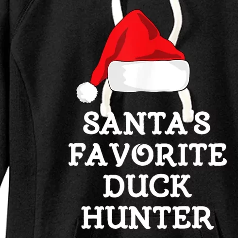 SantaS Favorite Duck Hunter Gift Christmas Funny Hunting Women's Fleece Hoodie