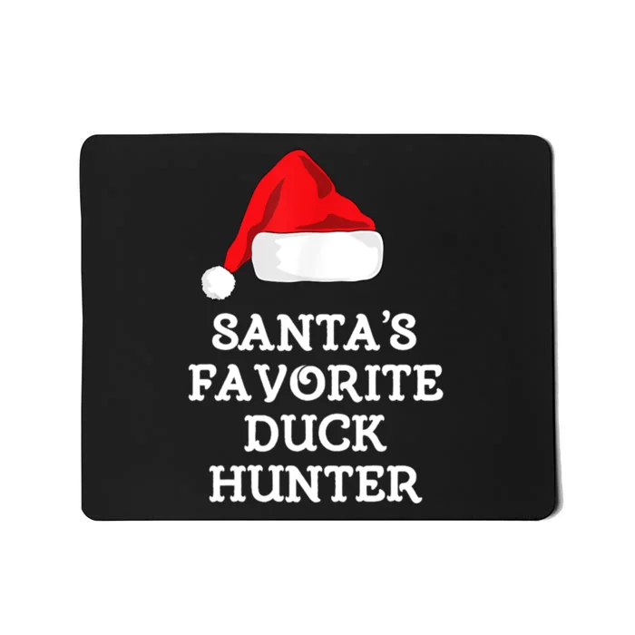 SantaS Favorite Duck Hunter Gift Christmas Funny Hunting Mousepad