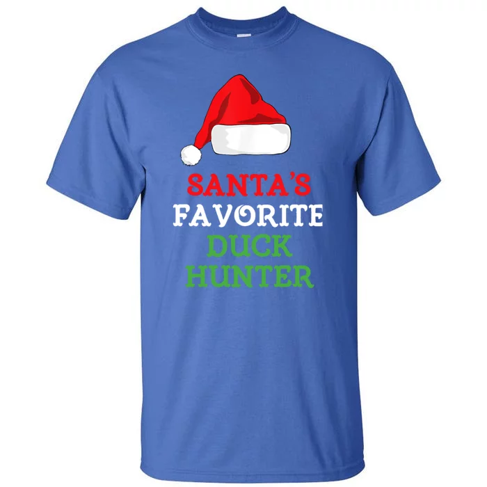 SantaS Favorite Duck Hunter Gift Christmas Funny Hunting Tall T-Shirt