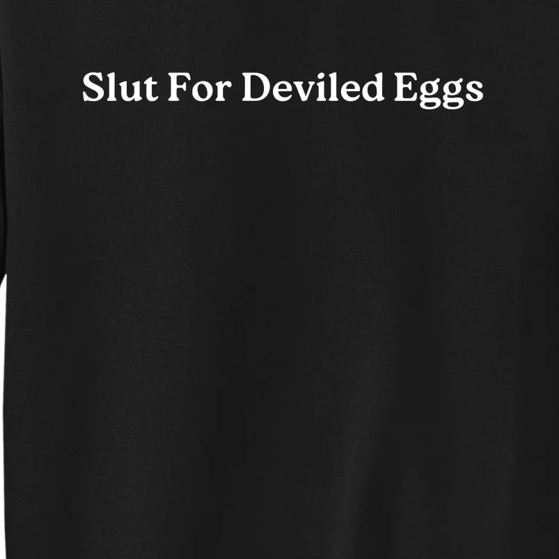 Slut For Deviled Eggs Funny Gag Gift Sweatshirt